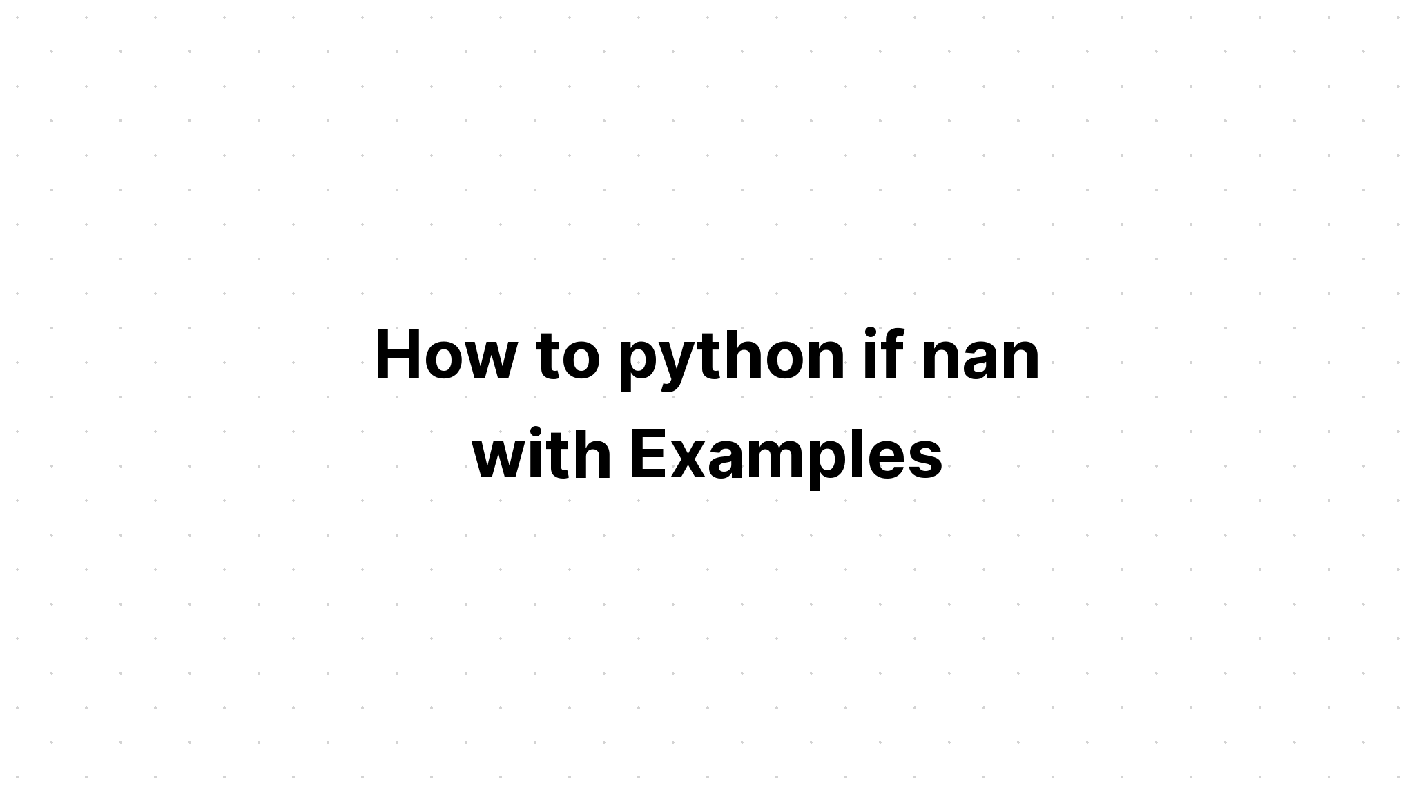Làm thế nào để python nếu nan với các ví dụ